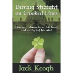 Driving Straight on Crooked Lines by Jack Keogh Driving Straight on Crooked Lines by Jack Keogh